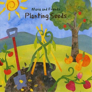 Maria and Friends - Planting Seeds